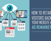 How to Retarget Visitors Back to Your Website with Ad Remarketing and Video Advertising
